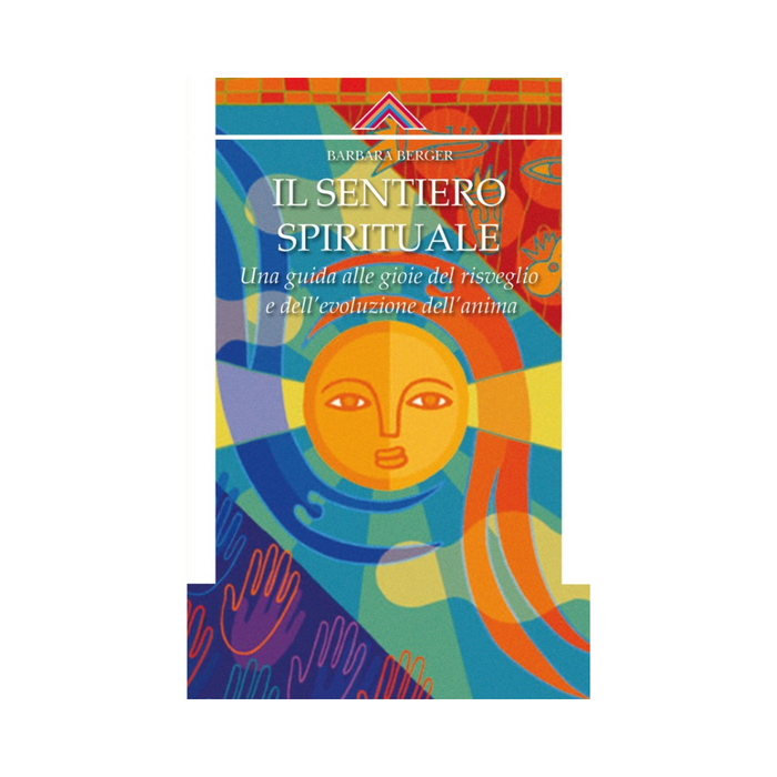 Il sentiero spirituale: Una guida al risveglio e dell'evoluzione dell'anima
