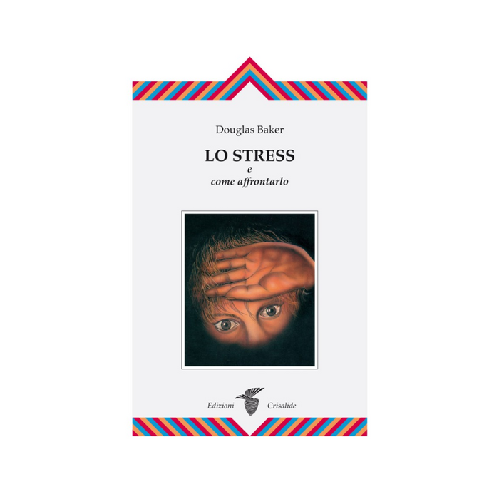 Lo Stress e come affrontarlo