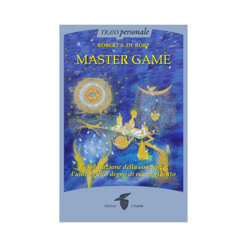Master game. L'esplorazione della coscienza: l'unico gioco degno di essere giocato