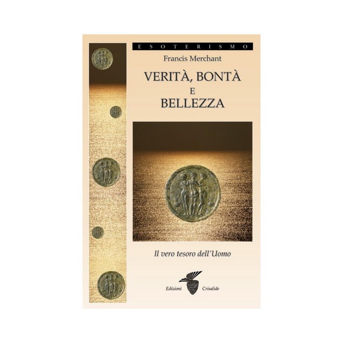 Verità, bontà e bellezza: Il vero tesoro dell'Uomo