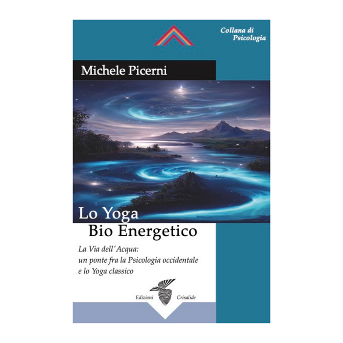 Lo Yoga Bio Energetico: Un ponte fra la Psicologia occidentale e lo Yoga classico