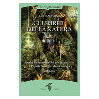 Gli Spiriti della Natura: Pratiche Sciamaniche per incontrate i Popoli Nascosti della natura (Vol II)